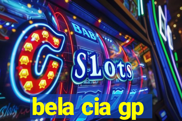 bela cia gp